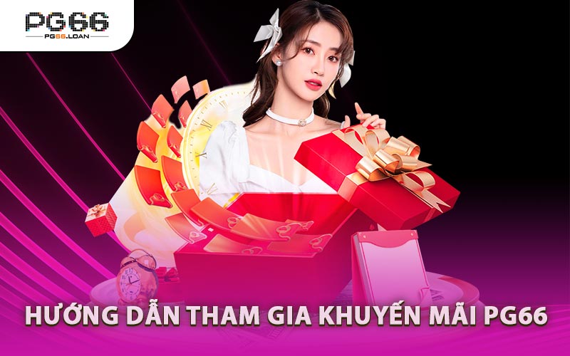 Hướng Dẫn Tham Gia Khuyến Mãi PG66