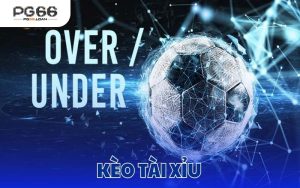 Kèo Tài Xỉu