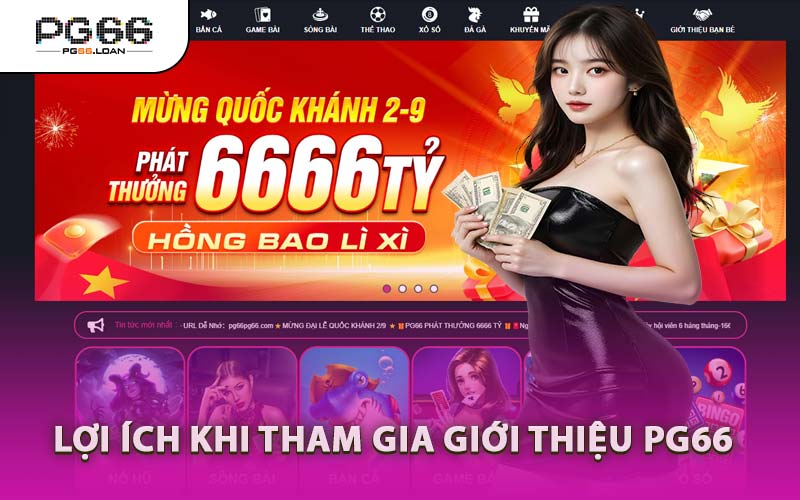 Lợi Ích Khi Tham Gia Giới Thiệu PG66