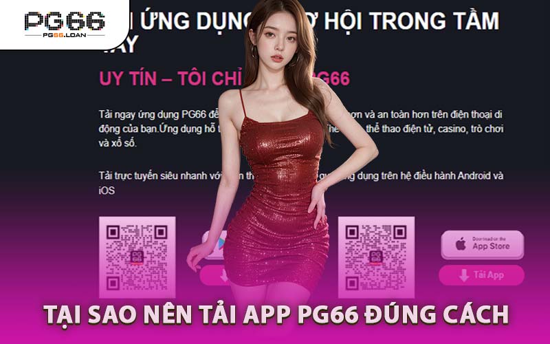 Tại Sao Nên Tải App PG66 Đúng Cách